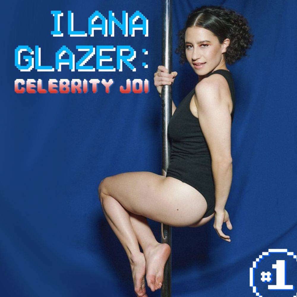 Ilana Glazer: Dirty Talk JOI (AI Voiceover) - #main